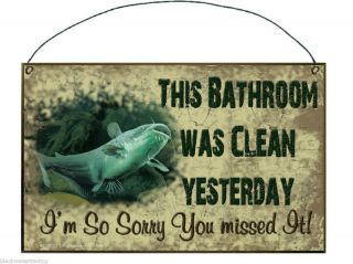  Fish This Bathroom Was Clean Yesterday Sign Plaque Lodge Cabin Decor