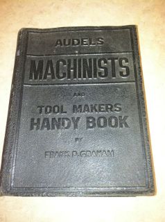 AUDELS MACHINISTS & TOOL MAKERS HANDY BOOK BY FRANK D GRAHAM