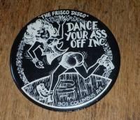 San Francisco The Frisco Disco Dance Your Ass Off Inc. Pin