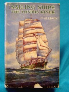 Sailing Ships of The London River by Frank C Bowen