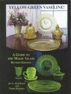  Green Vaseline  A Guide to the Magic Glass by Jay L. Glickman and
