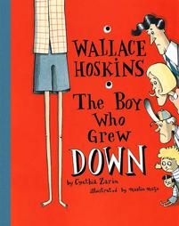Wallace Hoskins The Boy Who Grew Down by Cynthia Zarin 1999 Hardcover
