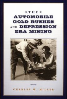  Depression Era Mining by Charles W., Jr. Miller 1995, Hardcover