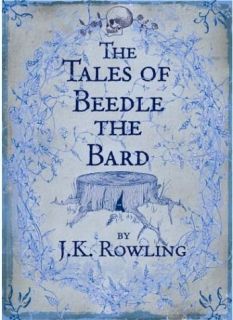 The Tales of Beedle the Bard J. K. Rowling Harry Potter