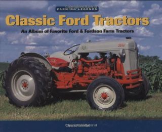 Classic Ford Tractors Fordson Farm Implement History H