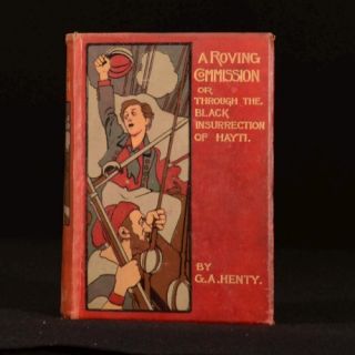 1900 A Roving Commission G A Henty Fiction Childrens Illustrated First