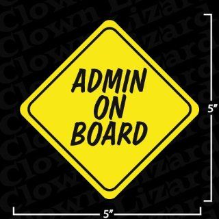 Admin On Board Funny Bumper or Window Sticker