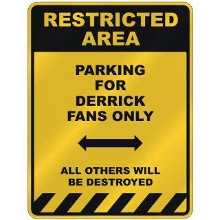 RESTRICTED AREA  PARKING FOR DERRICK FANS ONLY  PARKING
