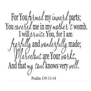  my inward parts.Psalm 13913 14 25x22in quote