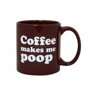 Giant Coffee Makes Me Poop ~ Funny Coffee Mug/Cup ~ 22oz ~ Dark Brown