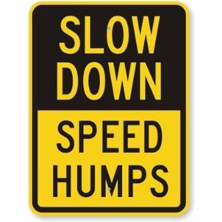 Slow Down   Speed Humps Engineer Grade Sign, 18 x 12