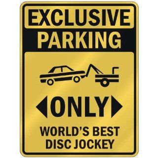 EXCLUSIVE PARKING  ONLY WORLDS BEST DISC JOCKEY
