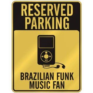 RESERVED PARKING  BRAZILIAN FUNK MUSIC FAN  PARKING SIGN