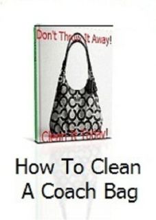 How To Clean A Coach Handbag Ebook Instant Simple Guide To Cleaning