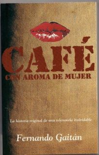 Cafe Con Aroma De Mujer (Spanish Edition) Fernando Gaitan