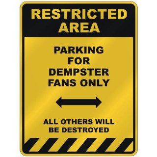 RESTRICTED AREA  PARKING FOR DEMPSTER FANS ONLY  PARKING SIGN NAME