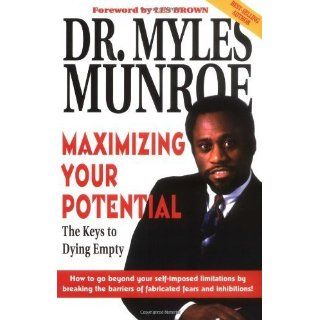 Maximizing Your Potential Rev edition by Munroe, Myles published by