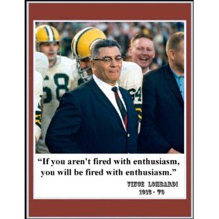 Vince Lombardi If You Arent Fired.Fired With