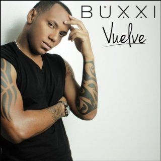 Vuelve Dj Buxxi Official Music