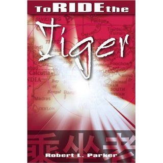 To Ride the Tiger by Parker, Robert L. published by Infinity