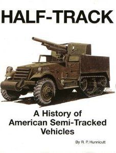   TRACK A History of American Semi Tracked Vehicles By R.P. Hunnicutt
