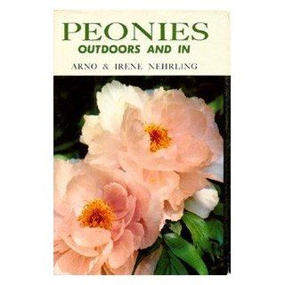 Peonies Outdoors and In Arno & Nehrling, Irene Nehrling 