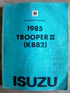 1985 85 Isuzu Trooper II KB82 Dealership Service Repair Manual Book
