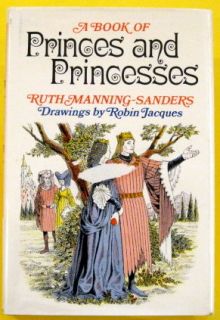  OF PRINCES AND PRINCESSES Ruth Manning Sanders Robin Jacques 1970 HB
