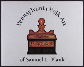 Book Pennsylvania Folk Art of Samuel L. Plank  watercolor, furniture