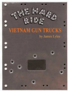  Hard Ride Vietnam Gun Trucks by James Lyles Guntruck Pin 1st Log Patch