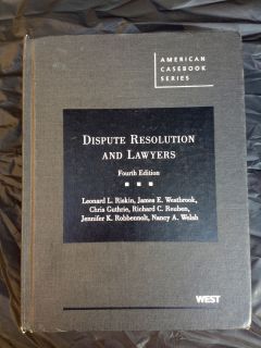 Dispute Resolution and Lawyers by James E Westbrook Leonard L Riskin