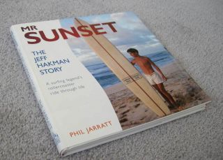 Mr Sunset The Jeff Hakman Story by Phil Jarratt 1997 Hardcover