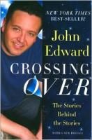 Crossing Over John Edward Psychic Medium Book Stories Behind The