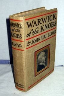 Warwick of The Knobs John Uri Lloyd 1901 1st 1st Stringtown County Kentucky  