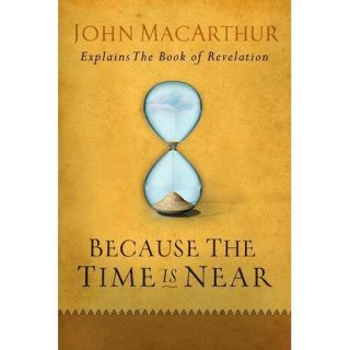 New Because The Time Is Near MacArthur John 0802407285  