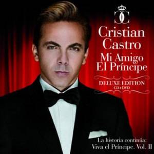 CD DVD Cristian Castro Viva El Principe Vol 2 Deluxe New 2011 MI Amigo Jose  