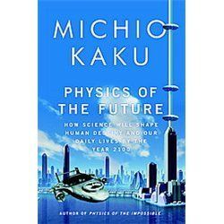 New Physics of The Future Kaku Michio 9780385530804 0385530803