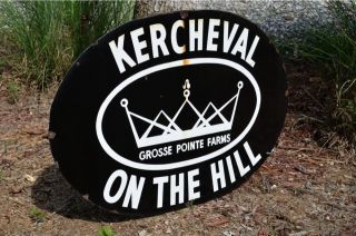 Vintage 30s Kercheval on The Hill Gross Point Farms Porcelain Sign