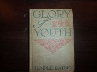 Glory of Youth Temple Bailey 1919 Grosset Dunlap Hardcover