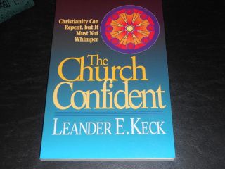 The Church Confident Christian Book by Leander E Keck