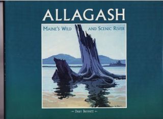 Allagash Maines Wild Scenic River Dean Bennett 1st