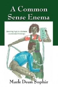 Common Sense Enema New by Mark Dean Sophir 1432713876