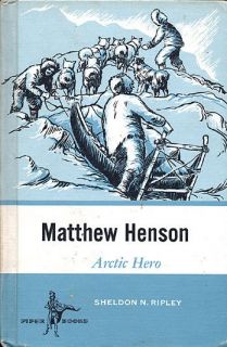 Matthew Henson Arctic Hero by Sheldon N Ripley