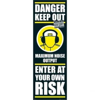 Danger Maximum Noise Output Door Poster Loud Funny
