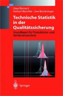 Technische Statistik in der Qualitätssicherung Grundlagen für