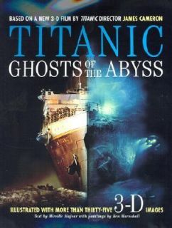 Titanic Ghosts of the Abyss by Mireille Majoor and James Cameron 2003
