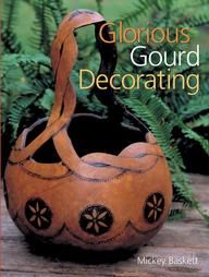 Glorious Gourd Decorating by Mickey Baskett 2003, Hardcover