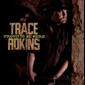 Proud to Be Here by Trace Adkins CD, Jan 2011, Show Dog Nashville
