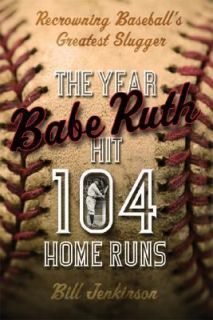 The Year Babe Ruth Hit 104 Home Runs Recrowning Baseballs Greatest