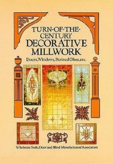 Turn of the Century Decorative Millwork Doors, Windows, Stained Glass
